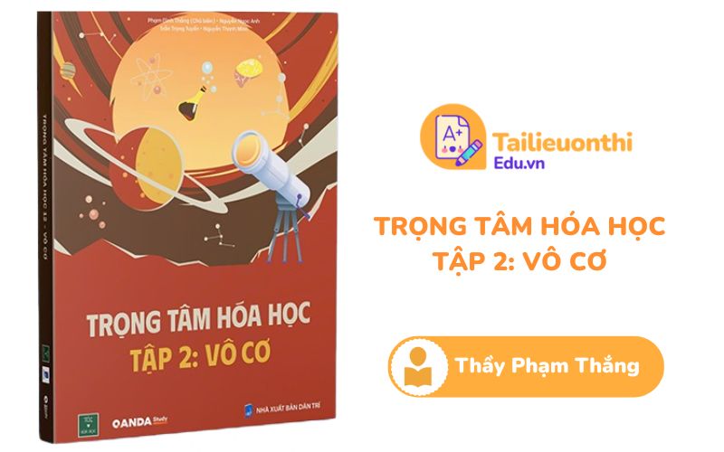 Trọng tâm Hóa Học Tập 2 Vô Cơ Thầy Phạm Thắng TYHH PDF
